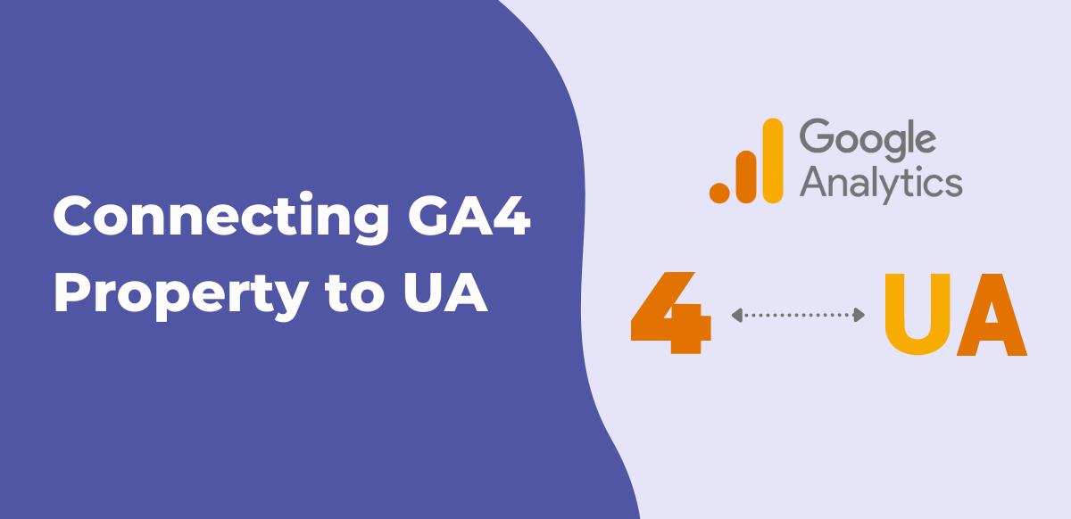 connecting ga4 property to universal google analytics property