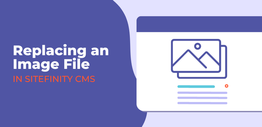 replacing an image file in sitefinity cms